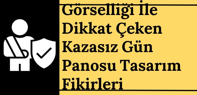 Görselliği ile Dikkat Çeken Kazasız Gün Panosu Tasarım Fikirleri